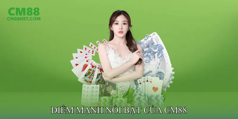 TRANG CHỦ CM88 Điểm mạnh nổi bật của CM88