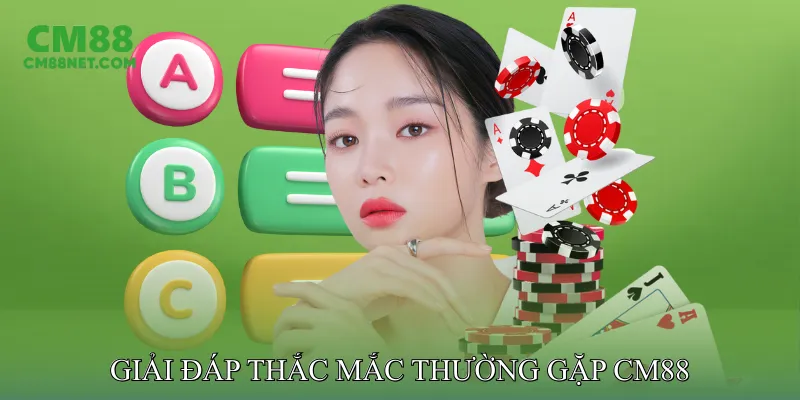 TRANG CHỦ CM88 Giải đáp thắc mắc thường gặp CM88